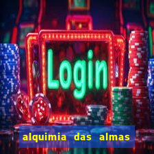 alquimia das almas 3 temporada a serie alquimia das